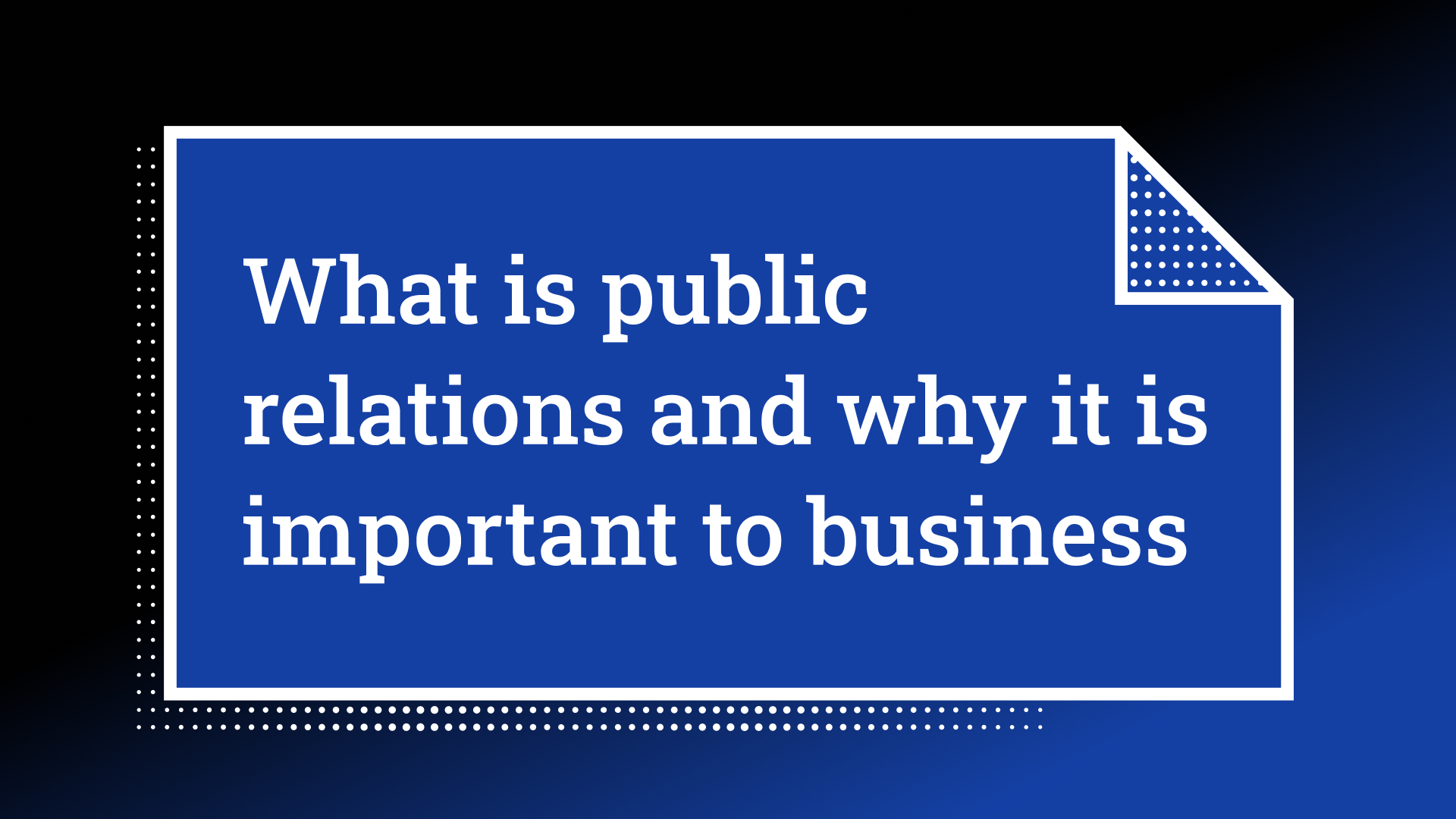 What Is Public Relations And Why It Is Important To Business